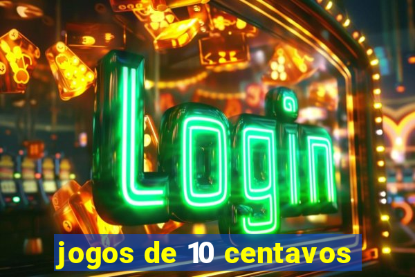 jogos de 10 centavos